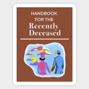 Handbook for the Recently Deceased Magnet